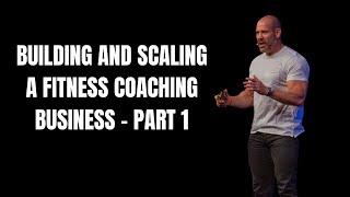 Building and scaling a fitness coaching business - Part 1