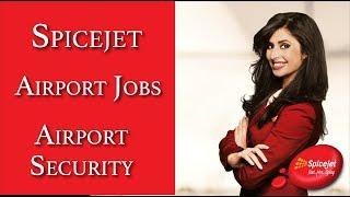 Airport Jobs | Airport Security | Spicejet