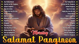 Best Tagalog Christian Songs Collection  2024 Tagalog Last Morning Praise and Worship Songs