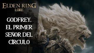 |ELDEN RING LORE| GODFREY, EL PRIMER SEÑOR DEL CÍRCULO. Historia completa en Español.