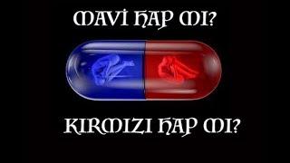 Mavi Hap mı? Kırmızı Hap mı?