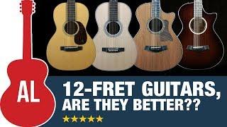 12 fret Acoustic Guitars - Are They Better??