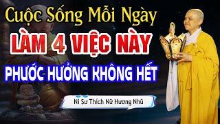 Người làm được 4 điều này mỗi ngày PHƯỚC HƯỞNG KHÔNG HẾT | SC. Thích Nữ Hương Nhũ