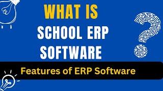 What Is School ERP Software and Features of ERP Software?