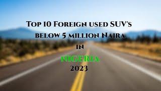 Top 10 SUV Cars below 5 million Naira in Nigeria 2023