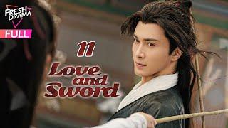 【Multi-sub】Love and Sword EP11 | Gao Weiguang, Xuan Lu | 只此江湖梦 | Fresh Drama