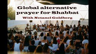 Netanel goldberg -  global alternative prayer for Shabbat