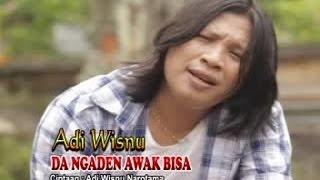 Adi Wisnu - Da Ngaden Awak Bisa [OFFICIAL VIDEO]