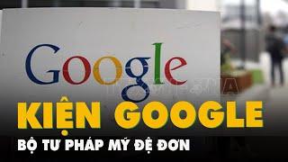 Bộ Tư pháp Mỹ và 8 bang kiện Google