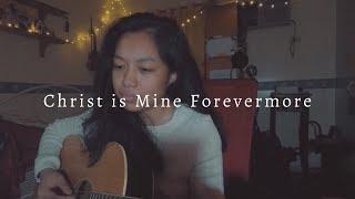 Christ is Mine Forevermore (w/ lyrics) - CityAlight acoustic cover