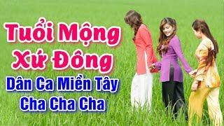 Nhạc Sống Miền Tây - Tuổi Mộng Xứ Đông, Sóc Sờ Bai Sóc Trăng - Cha Cha Cha Cực Hay