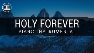 HOLY FOREVER (Chris Tomlin) | PIANO INSTRUMENTAL WITH LYRICS | PIANO COVER