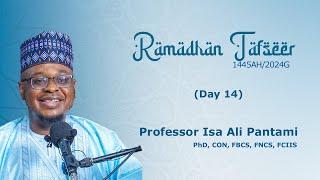 RAMADHAN TAFSEER (14) | 1445AH/2024G | Hausa | Prof. Isa Ali Pantami, CON