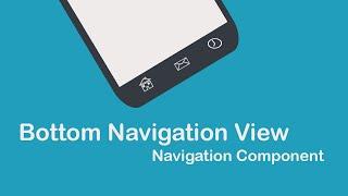Bottom Navigation View with Fragments - Navigation Component in Android Studio