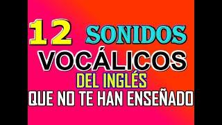 TODOS LOS SONIDOS VOCÁLICOS DEL INGLÉS