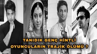 TANIDIK GENÇ HİNTLİ OYUNCULARIN TRAJİK ÖLÜMÜ?