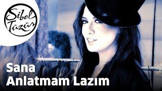 Sibel Tüzün - Sana Anlatmam Lazım (Official Video)