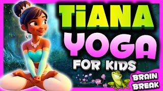  YOGA with Princess TIANA and the Frog | ‍️ Fun Brain Break for Kids | Danny Go Noodle inspired