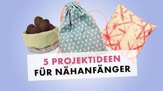 Nähen für Anfänger - 5 Nähprojekte für Nähanfänger