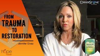 Overcome Trauma and Find Healing with Jennifer Eivaz | Hope Today