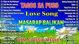 Best OPM Love Songs Medley 60s 70s 80sClassic Opm All Time Favorites Love SongsOLDIES BUT GOODIE