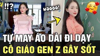 Cô giáo GEN Z: TỰ THIẾT KẾ áo dài lên giảng đường, ra khỏi cổng trường lên đồ CỰC QUYẾN RŨ  |TÁM TV