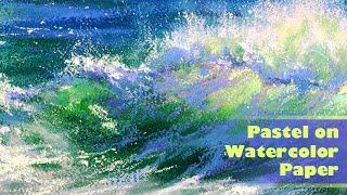 Painting a Wave with Pastels On Watercolor Paper