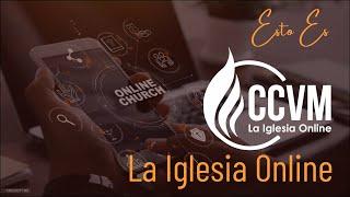 ESTO ES CCVM - LA IGLESIA ONLINE - COMUNIDAD CRISTIANA VISIÓN MUNDO