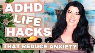 ADHD Life Hacks that Reduce Anxiety and Increase Self Trust & Productivity