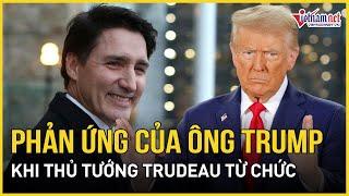 Tổng thống đắc cử Donald Trump phản ứng ra sao trước việc Thủ tướng Trudeau từ chức?