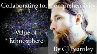 Value of Ethnosphere: Collaborating for Comprehensivity by CJ Fearnley