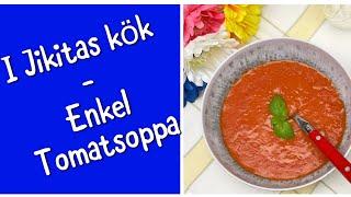 I Jikitas kök - Enkel tomatsoppa