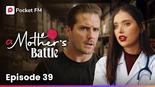 Episode 39  | A Mother's Battle