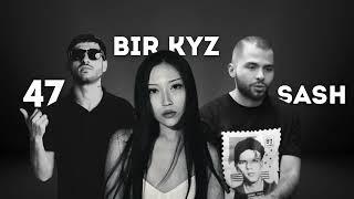 BIR KYZ & 47 & SASH   MIX 2024