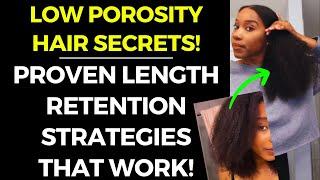 Low Porosity Hair Secrets: Proven Length Retention Strategies That Work!