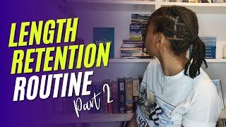 My Natural Hair Care Routine for Length Retention | Part 2 (Type 4 Hair)