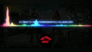 DJ TIBAN TIBAN REMIX KARO FULL BASS 2020