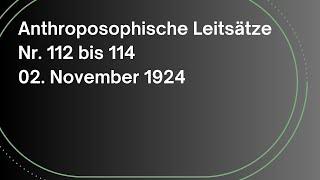 Rudolf Steiner: Anthroposophische Leitsätze | Nr 112 bis 114 | 02.11.1924 | Hörbuch | Anthroposophie