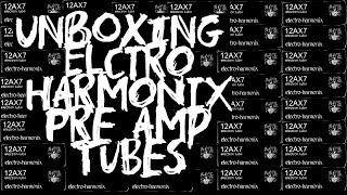 Unboxing Electro Harmonix 12AX7 Pre Amp Tubes