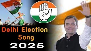 Delhi Election Song 2025 - Congress Song / Rahul Gandhi