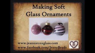 Making Soft Glass Ornaments by Jeannie cox