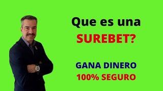 Que es una SUREBET y como puedes GANAR DINERO 100% SEGURO