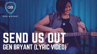 Send Us Out - Gen Bryant (Lyric Video)