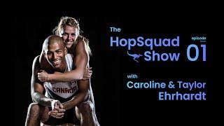 The HopSquad Show - Episode 1: Caroline & Taylor Ehrhardt