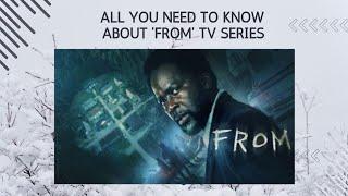 ALL YOU NEED TO KNOW ABOUT 'FROM' TV SERIES  #from #fromseries #fromtvshow #discovery