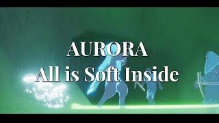 Season of AURORA All Is Soft Inside| Sky Children of The Light Music