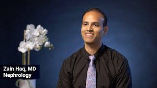 Meet Zain Haq, MD, Nephrology