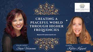 EP.5 Creating a Peaceful World Through Higher Frequencies with Kellie Koppel