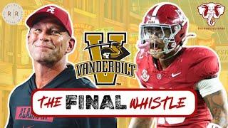 The Final Whistle: Alabama’s Lack of Pass Rush | How Tide Blew a 28-Point Lead | Quick Look at Vandy