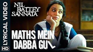 Lyrical: Maths Mein Dabba Gul | Full Song with Lyrics | Nil Battey Sannata